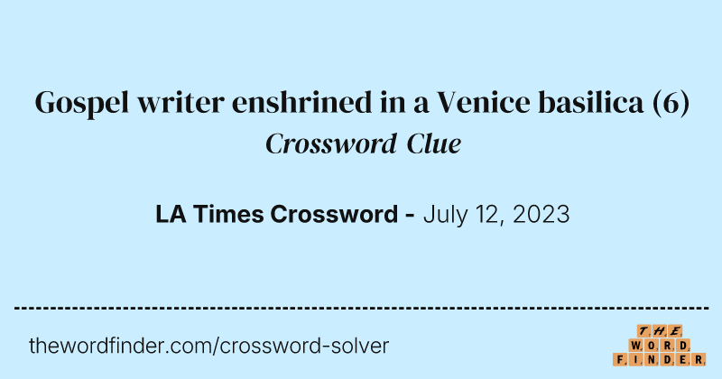 Gospel writer enshrined in a Venice basilica crossword clue image