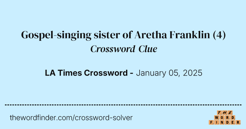 Gospel-singing sister of Aretha Franklin crossword clue image