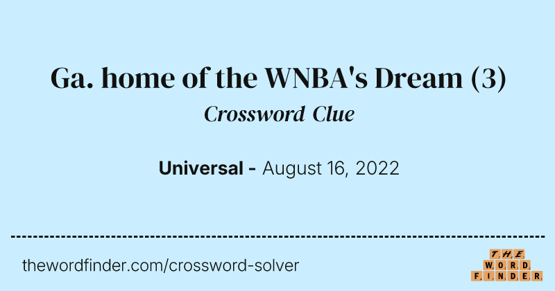 Ga. home of the WNBA's Dream crossword clue image