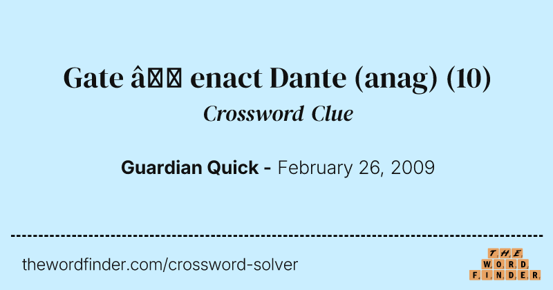 Gate — enact Dante (anag) crossword clue image