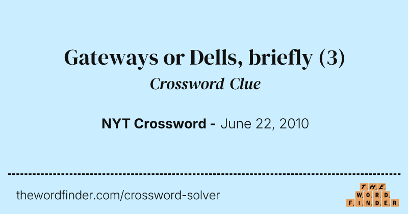 Gateways or Dells, briefly crossword clue image