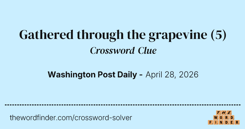 Gathered through the grapevine crossword clue image