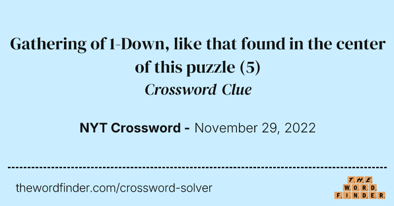 Gathering of 1-Down, like that found in the center of this puzzle crossword clue image