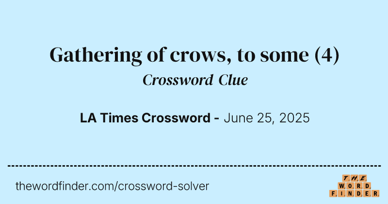 Gathering of crows, to some crossword clue image