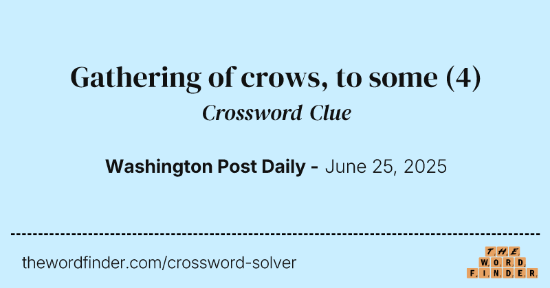 Gathering of crows, to some crossword clue image