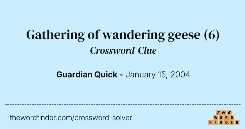 Gathering of wandering geese crossword clue image