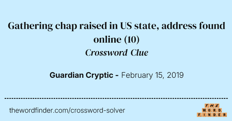 Gathering chap raised in US state, address found online crossword clue image