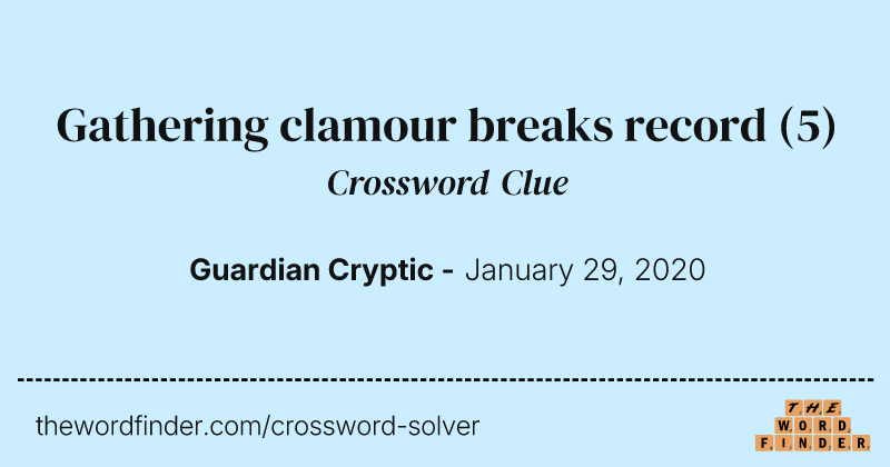 Gathering clamour breaks record crossword clue image