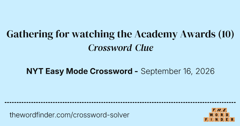 Gathering for watching the Academy Awards crossword clue image