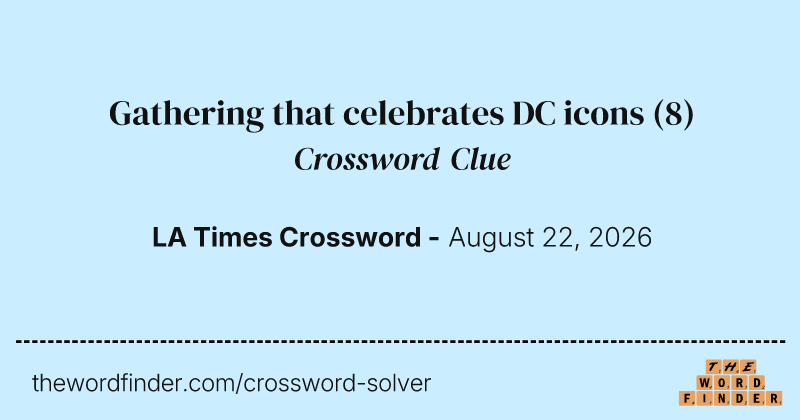 Gathering that celebrates DC icons crossword clue image