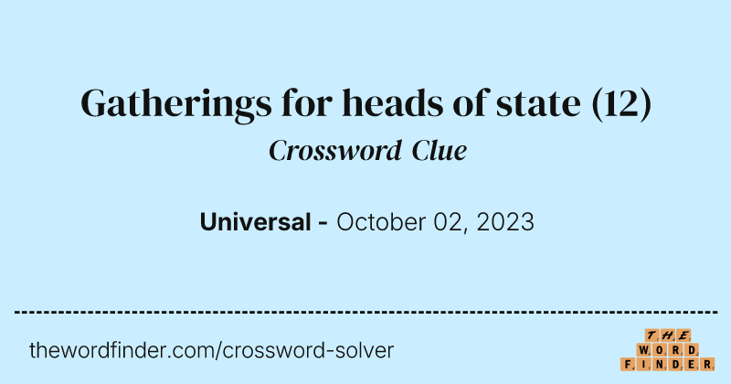 Gatherings for heads of state crossword clue image