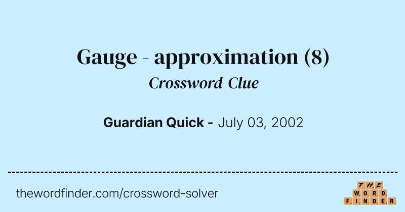 Gauge - approximation crossword clue image
