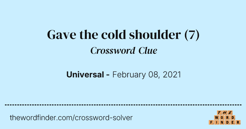 Gave the cold shoulder crossword clue image