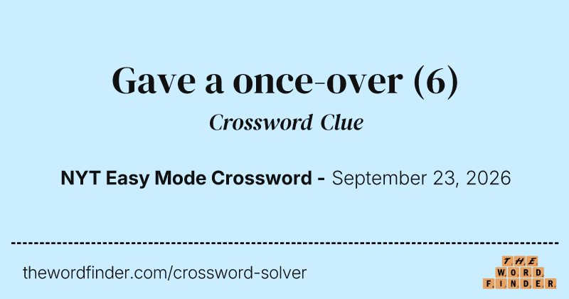Gave a once-over crossword clue image