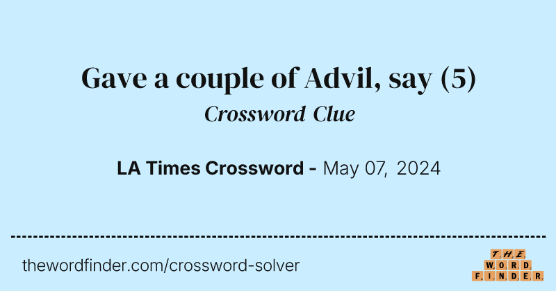 Gave a couple of Advil, say crossword clue image