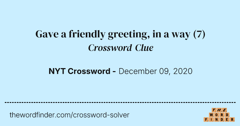 Gave a friendly greeting, in a way crossword clue image