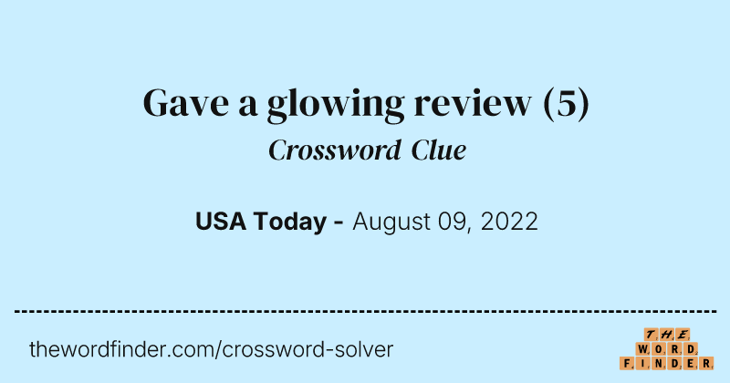 Gave a glowing review crossword clue image