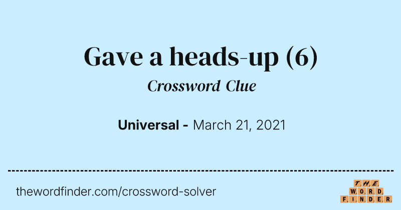 Gave a heads-up crossword clue image