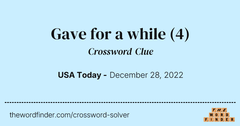 Gave for a while crossword clue image