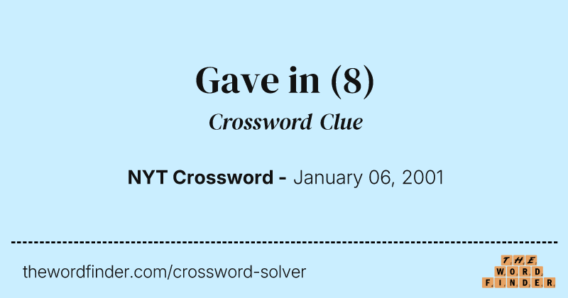 Gave in crossword clue image