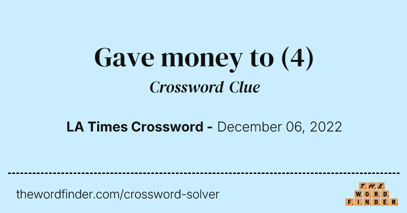 Gave money to crossword clue image