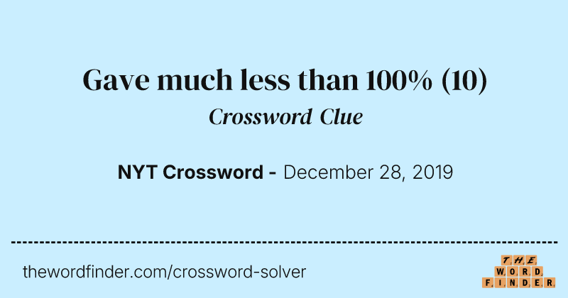 Gave much less than 100% crossword clue image