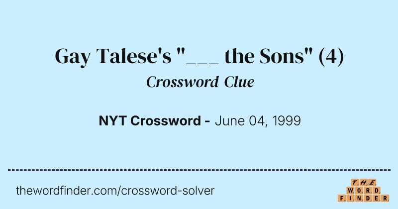 Gay Talese's "___ the Sons" crossword clue image