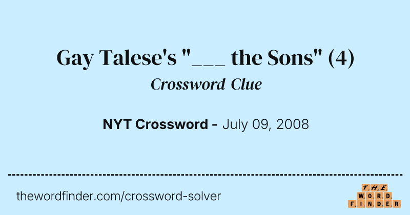 Gay Talese's "___ the Sons" crossword clue image