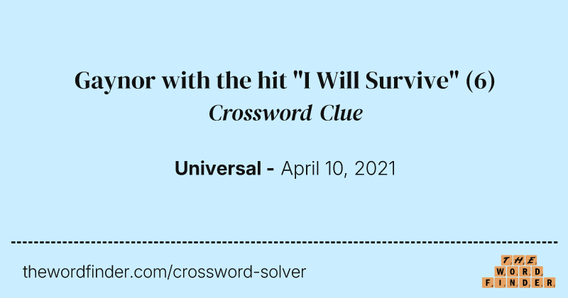 Gaynor with the hit "I Will Survive" crossword clue image