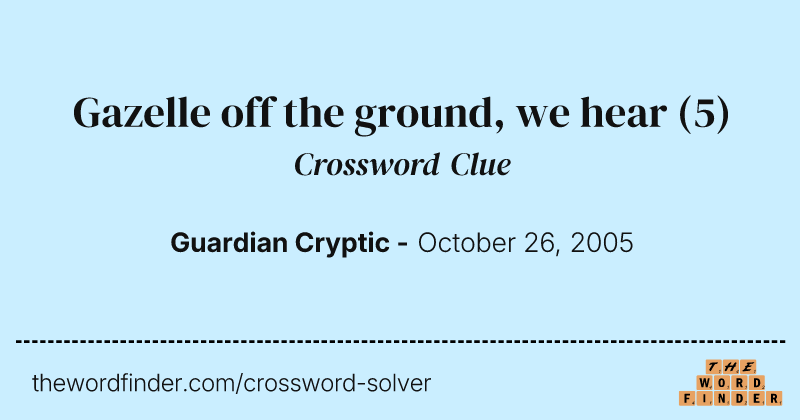 Gazelle off the ground, we hear crossword clue image
