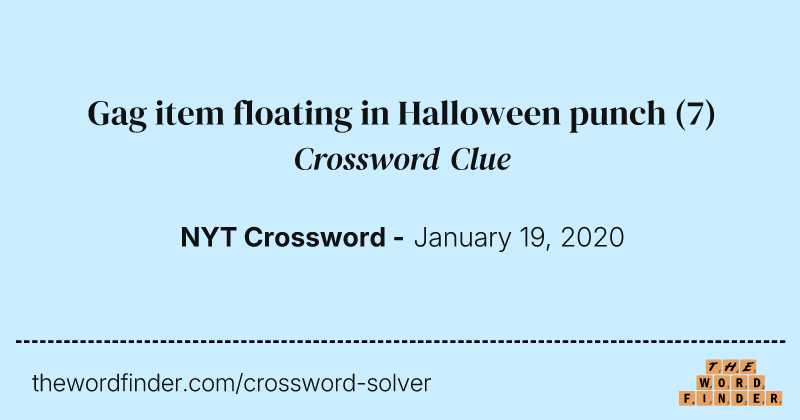 Gag item floating in Halloween punch crossword clue image