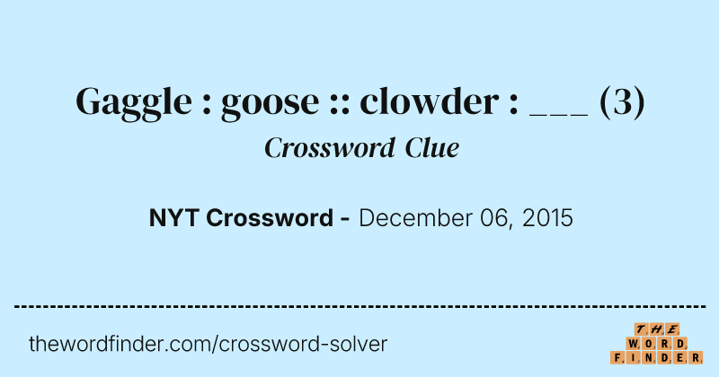 Gaggle : goose :: clowder : ___ crossword clue image
