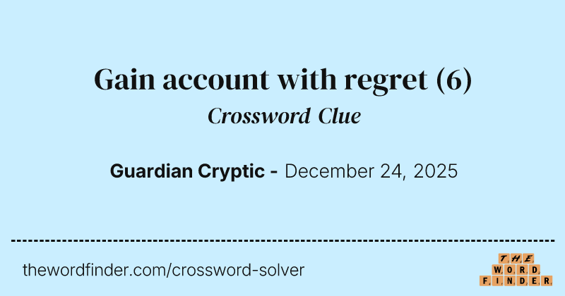 Gain account with regret crossword clue image