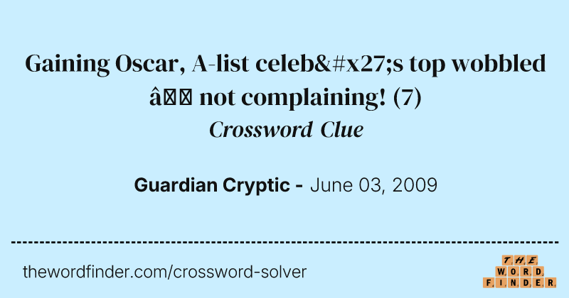 Gaining Oscar, A-list celeb's top wobbled — not complaining! crossword clue image