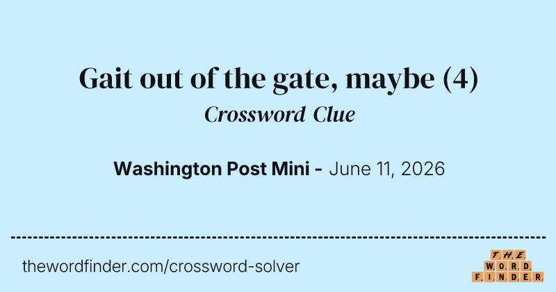 Gait out of the gate, maybe crossword clue image