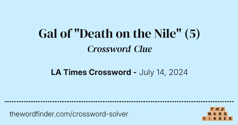 Gal of "Death on the Nile" crossword clue image