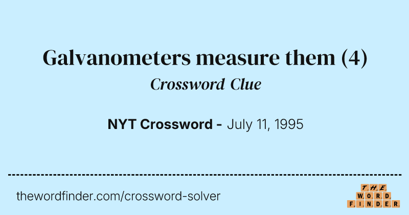 Galvanometers measure them crossword clue image