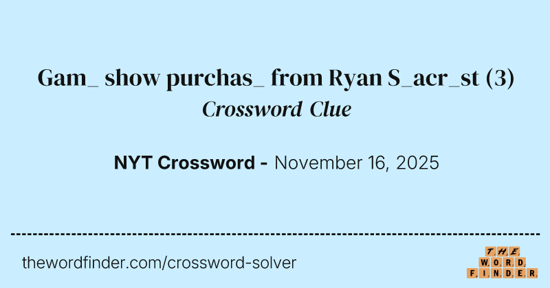 Gam_ show purchas_ from Ryan S_acr_st crossword clue image