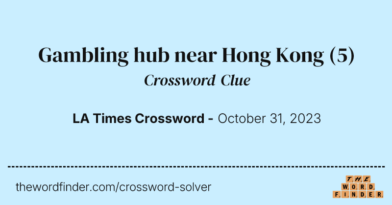 Gambling hub near Hong Kong crossword clue image