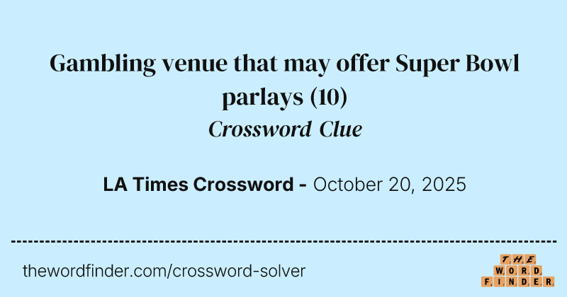 Gambling venue that may offer Super Bowl parlays crossword clue image