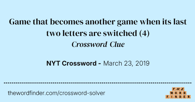 Game that becomes another game when its last two letters are switched crossword clue image