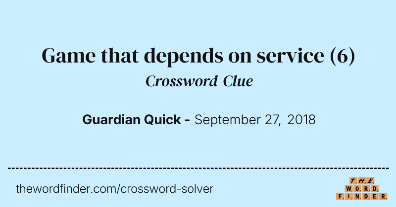 Game that depends on service crossword clue image