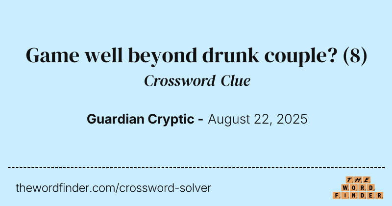 Game well beyond drunk couple? crossword clue image