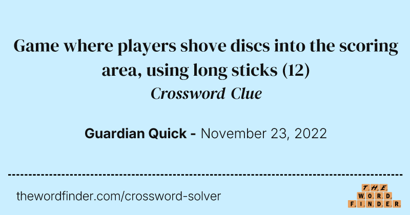 Game where players shove discs into the scoring area, using long sticks crossword clue image