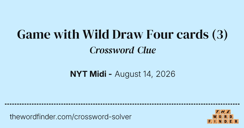 Game with Wild Draw Four cards crossword clue image