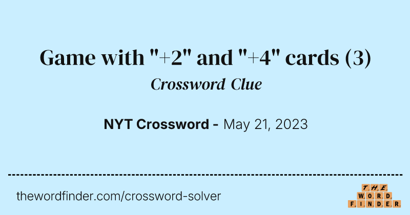 Game with "+2" and "+4" cards crossword clue image