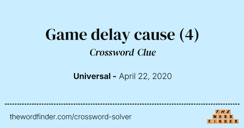 Game delay cause crossword clue image