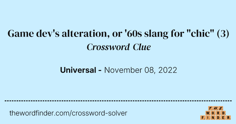 Game dev's alteration, or '60s slang for "chic" crossword clue image