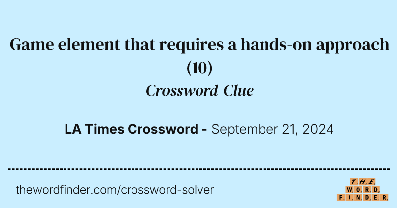 Game element that requires a hands-on approach crossword clue image