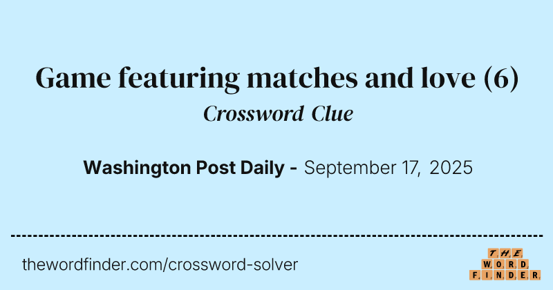 Game featuring matches and love crossword clue image